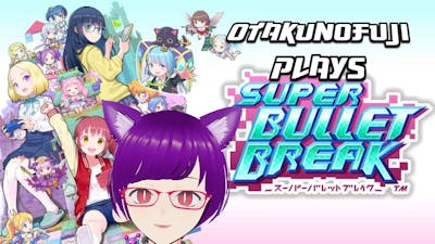 Super Bullet Break - Super Waifu Card Game! - Otakunofuji Plays