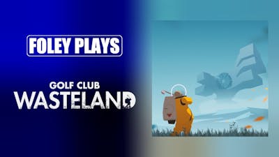 Foley Plays Golf Club Wasteland for a bit