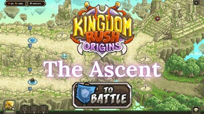 Kingdom Rush Origins - THE ASCENT - Campaign (IMPOSSIBLE)