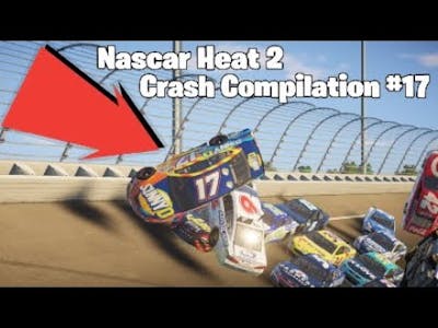 Nascar Heat 2 Crash Compilation #17