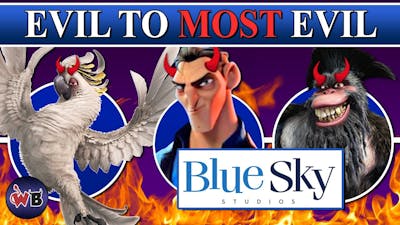 Blue Sky Villains: Evil to Most Evil