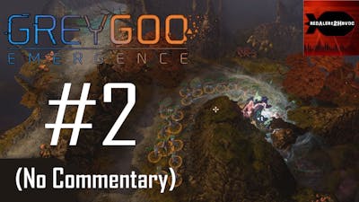 Grey Goo: Emergence - Campaign Playthrough Part 2 (Awakening, No Commentary)