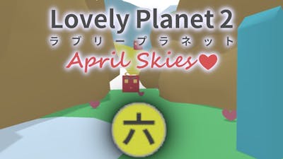 [Lovely Planet 2: April Skies] - Abyss All Stars (World 6)