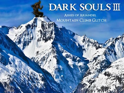 Dark Souls 3 GLITCH in the DLC, ashes of ariandel &quot;Mountain Climbing&quot;