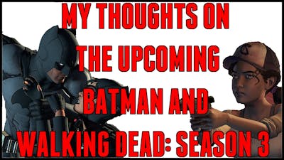 My Thoughts On Telltale&#39;s Batman And The Walking Dead: Season 3