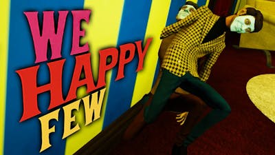 WAR ON FUN | We Happy Few: Funny Moments (Gameplay Montage)