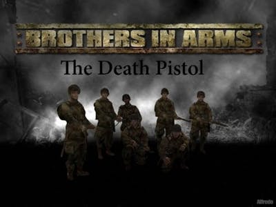 Brothers In Arms: The Pistol Of Death