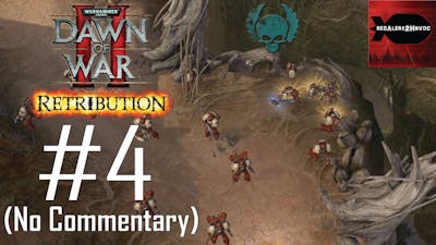 WH40K: DoW2: Retribution: Space Marines Campaign Playthrough Part 4 (Blood River, No Commentary)