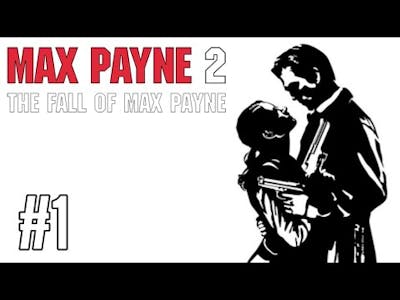 Max Payne 2: The Fall of Max Payne Playthrough Part 1: The Legend Returns