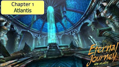 Lets Play - Eternal Journey - New Atlantis - Chapter 1 - Atlantis