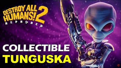 All Tunguska Collectibles Locations | Destroy All Humans 2 Reprobed