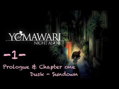 Yomawari: Night Alone l Alone in the dark - 1 -