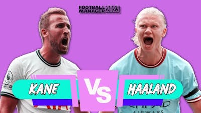 Kane vs Haaland | FM23 | Football Manager 2023