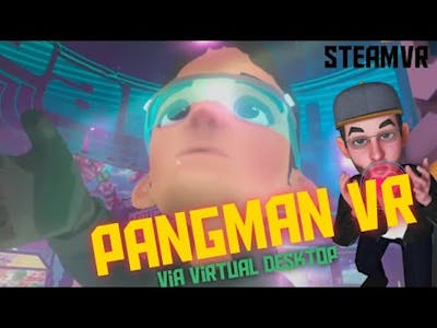 Taz 1st look at Pangman VR