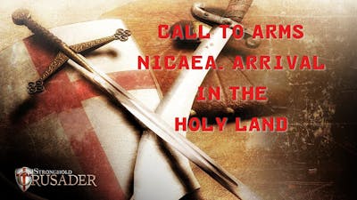 Stronghold Crusader HD | The Call to Arms | Mission 1: Nicaea, Arrival in the Holy Land