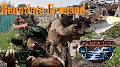 Combat Mission: Black Sea - Gauntlets Crossed