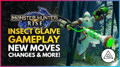 Monster Hunter Rise | New INSECT GLAIVE Weapon Gameplay - New Moves, Changes  Silkbind Attacks