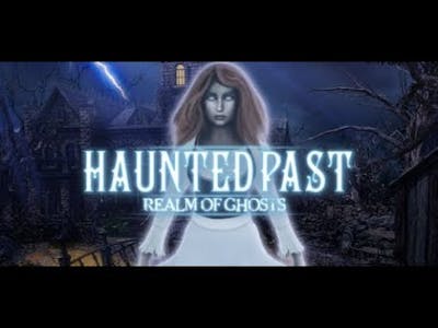 Haunted Past : Realm of Ghosts