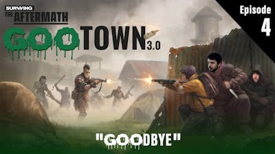 GOOdbye GooTown 3.0! | Surviving the Aftermath
