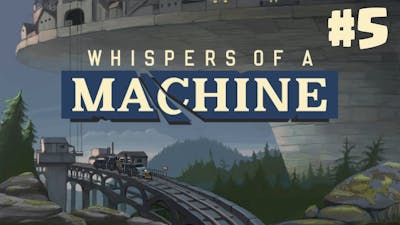 Whispers of a Machine #5 - 10 Minute Gameplay