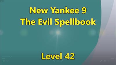 New Yankee 9: The Evil Spellbook CE Level 42