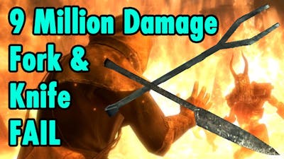 9 Million Damage Fork and Knife FAIL