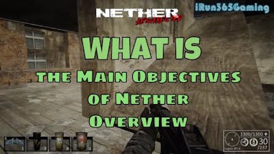 What are the Main Objectives of Nether | Nether Resurrected | Overview