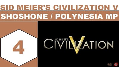 Let&#39;s Play Sid Meier&#39;s Civilization V - Shoshone/Polynesia MP, Episode 04