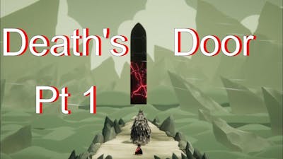 Deaths Door Part 1