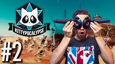 KITTY GOES BOOM! | Kittypocalypse #2 - HTC Vive Gameplay