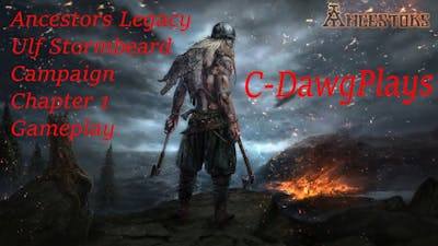 Ulf Stormbeard Campaign Chapter 1- Ancestors Legacy