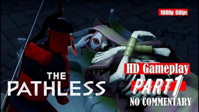 THE PATHLESS - PART 1 GAMEPLAY WALKTHROUGH FULLGAME [1080P] [60FPS]