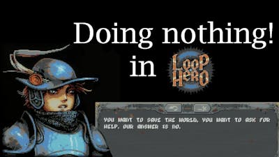 What Doing Nothing in Loop Hero Looks Like