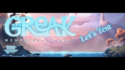 Greak: Memories of Azur / [Lets test]