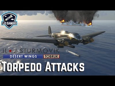 Torpedo Attack Runs and Highlights! IL2 Sturmovik Tobruk Desert Wings Historic WWII Flight Sim