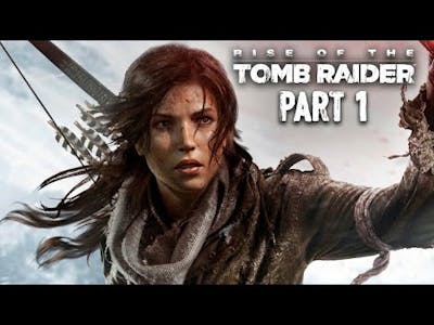 Rise of the tomb raider | Part #1 | Mountain Peak | Walkthrough | Full Gameplay