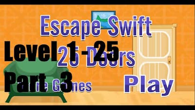 Escape Game-Swift 25 Doors - Escape Rapid 25 Doors Level 1-25,  Part 3 Chapter 3