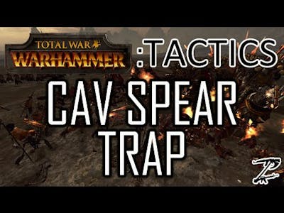 CAV SPEAR TRAP! - Total War Tactics: Warhammer