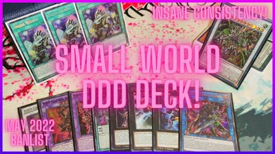 UPDATED Small World DDD Deck Profile + Combo Tutorial| Post May 2022 Banlist