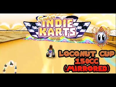 Super Indie Karts: Loconut Cup 150cc (Mirrored)
