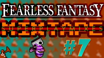 (7/8) Fearless Fantasy Superplay Mix - ♫Gypsy Hill in a videogame?