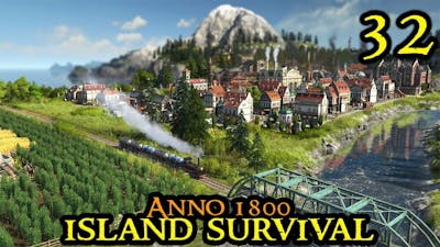 DOMINATED - Anno 1800 ISLAND SURVIVAL || HARDMODE || City Builder | Part 32