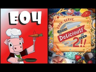 Cook, Serve, Delicious! 2!! - Piggy Plays Ep 04