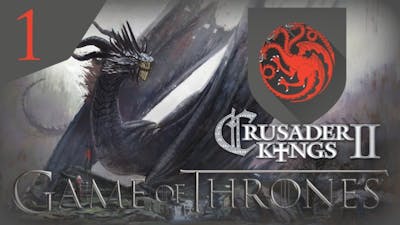 Crusader Kings II Game of Thrones - Dragon Empire #1 - House Targaryen