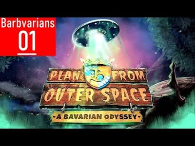 Plan B from Outer Space A Bavarian Odyssey | Gameplay Barbvarians | Part 1