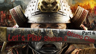 Let&#39;s Play Total War: Shogun 2 [Otomo Clan] Pt.04 Es wird hart