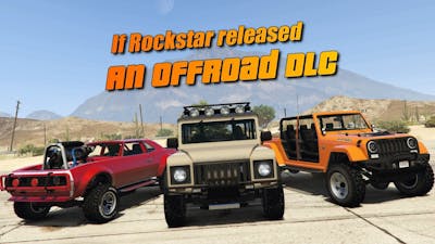 GTA Online If Rockstar Release a Offroad DLC | SUVs  Offroaders