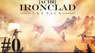 [ACHR] Ironclad Tactics #0 - Tutorial and Series Intro