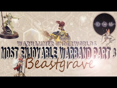 Most enjoyable warband | Part 3: Beastgrave | Warhammer Underworlds