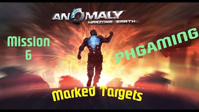 Anomaly : Warzone Earth (Mission 6)